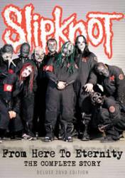 Slipknot (USA-1) : From Here to Eternity - The Complete Story (2 DVD)